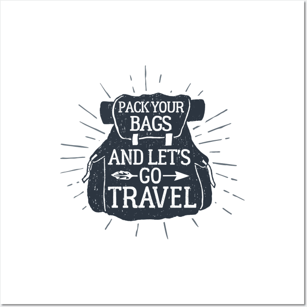 Pack Your Bags And Let's Go Travel Wall Art by SlothAstronaut